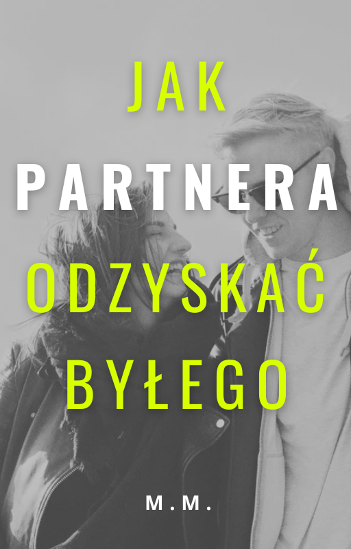 Jak odzyskać byłego partnera